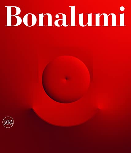Agostino Bonalumi: Catalogo Ragionato (Archivi dell'arte moderna) von Skira